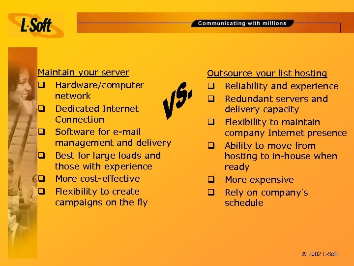 Maintain your server q Hardware/computer network q Dedicated Internet Connection q Software for e-mail