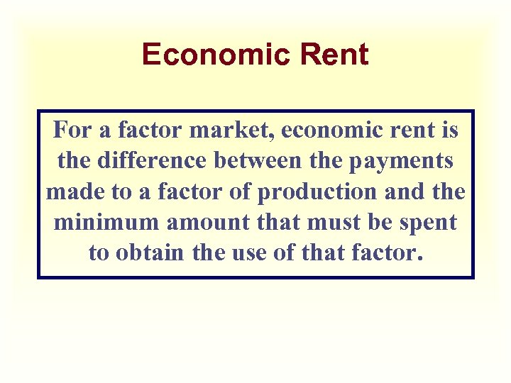 Economic Rent For a factor market, economic rent is the difference between the payments