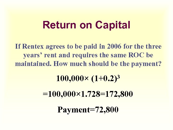 Return on Capital If Rentex agrees to be paid in 2006 for the three