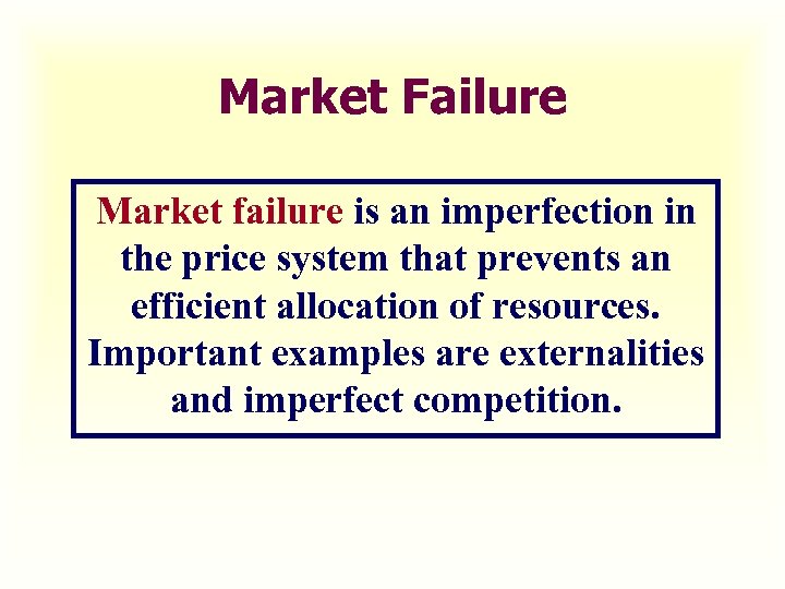 Market Failure Market failure is an imperfection in the price system that prevents an