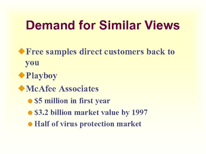 Demand for Similar Views ¿Free samples direct customers back to you ¿Playboy ¿Mc. Afee