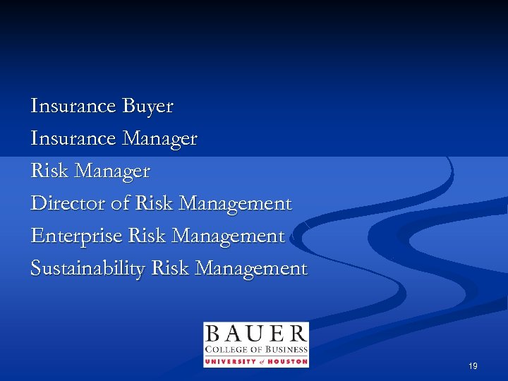 Insurance Buyer Insurance Manager Risk Manager Director of Risk Management Enterprise Risk Management Sustainability