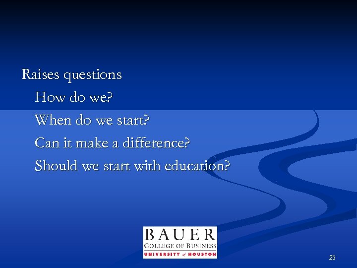 Raises questions How do we? When do we start? Can it make a difference?