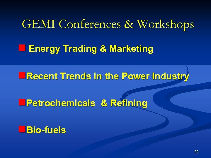 GEMI Conferences & Workshops n Energy Trading & Marketing n. Recent Trends in the