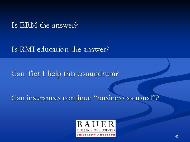 Is ERM the answer? Is RMI education the answer? Can Tier I help this