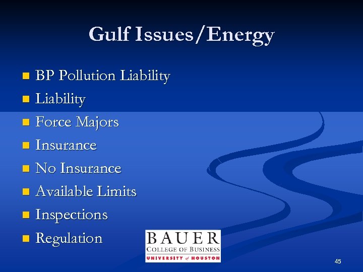 Gulf Issues/Energy BP Pollution Liability n Force Majors n Insurance n No Insurance n