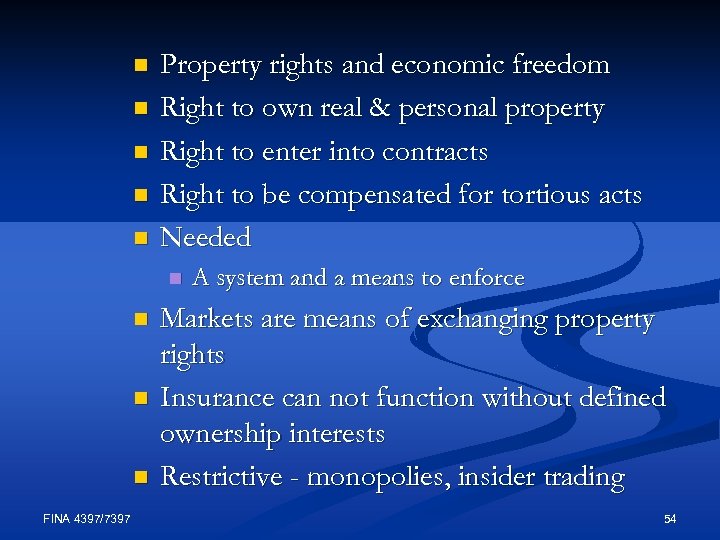 n n n Property rights and economic freedom Right to own real & personal