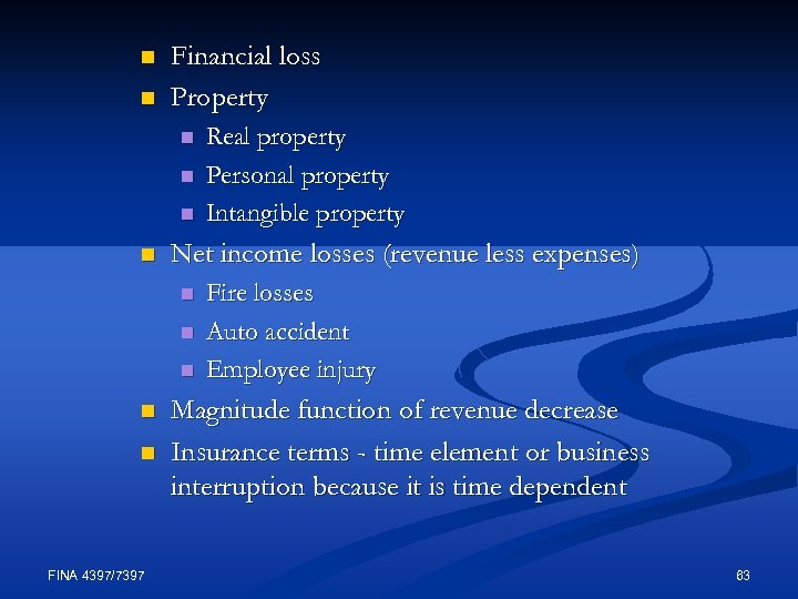 n n Financial loss Property n n Net income losses (revenue less expenses) n