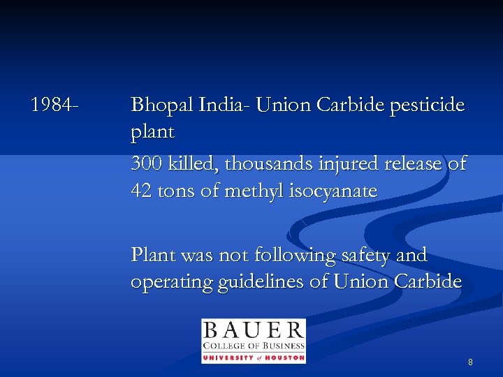 1984 - Bhopal India- Union Carbide pesticide plant 300 killed, thousands injured release of