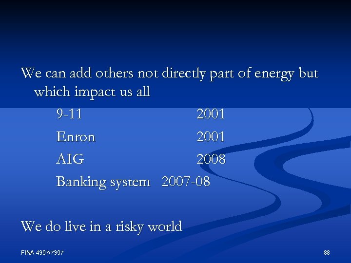 We can add others not directly part of energy but which impact us all