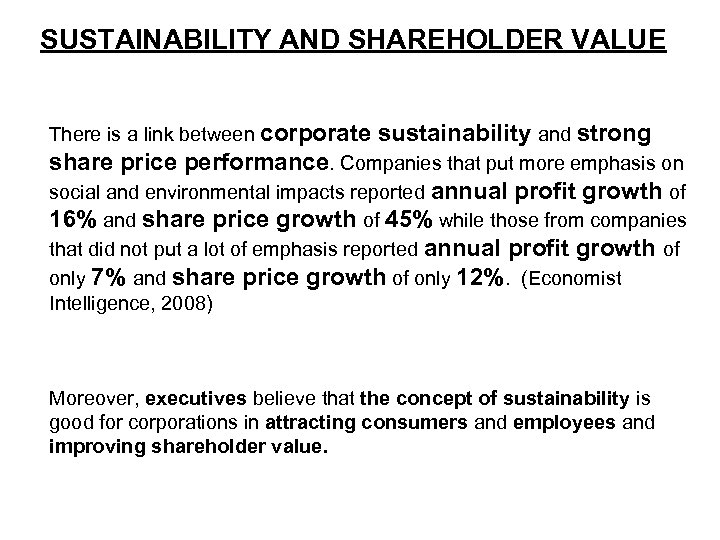 SUSTAINABILITY AND SHAREHOLDER VALUE There is a link between corporate sustainability and strong share