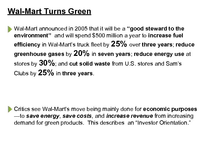 Wal-Mart Turns Green Wal-Mart announced in 2005 that it will be a “good steward