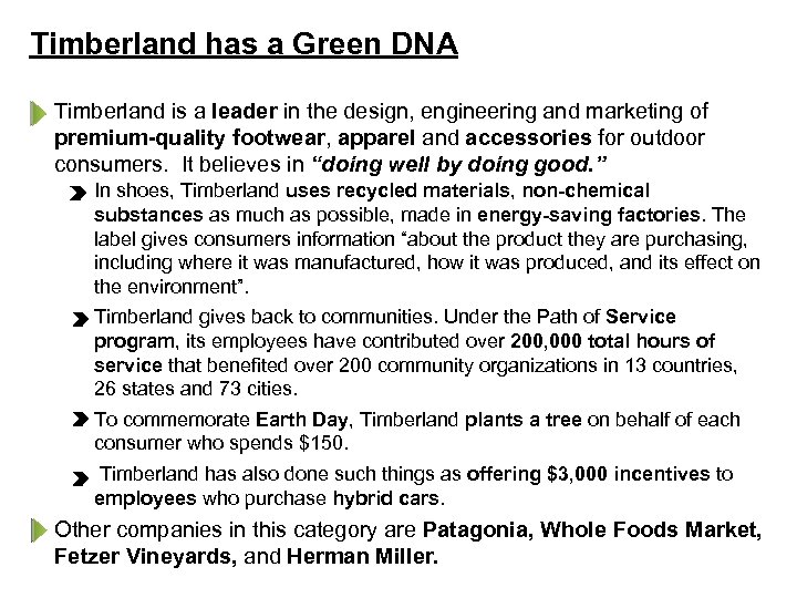 Timberland has a Green DNA Timberland is a leader in the design, engineering and