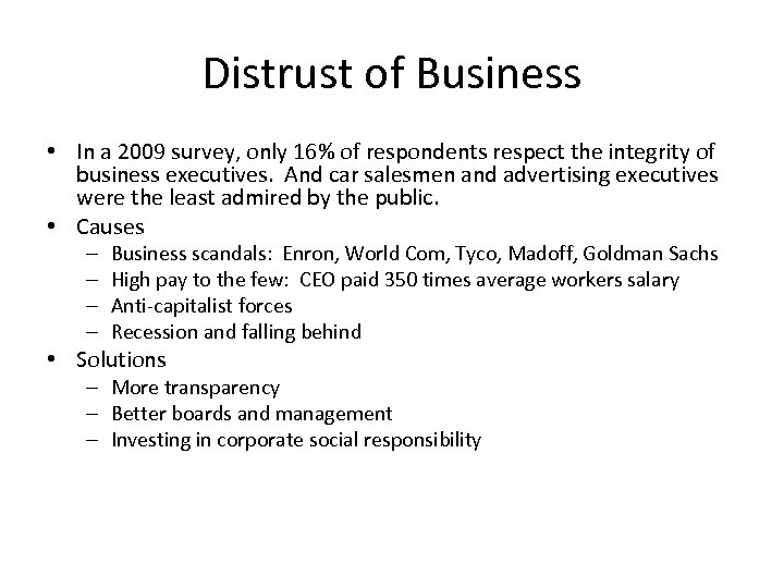 Distrust of Business • In a 2009 survey, only 16% of respondents respect the