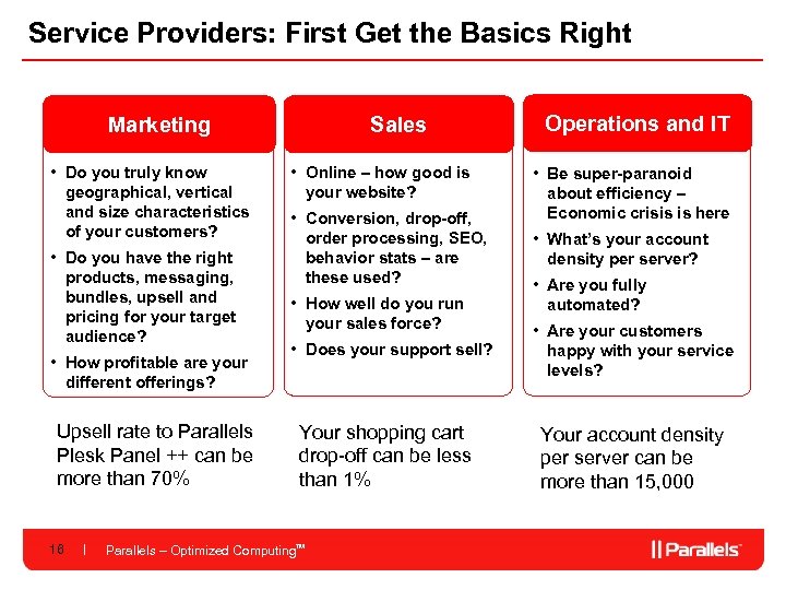 Service Providers: First Get the Basics Right Marketing • Do you truly know geographical,