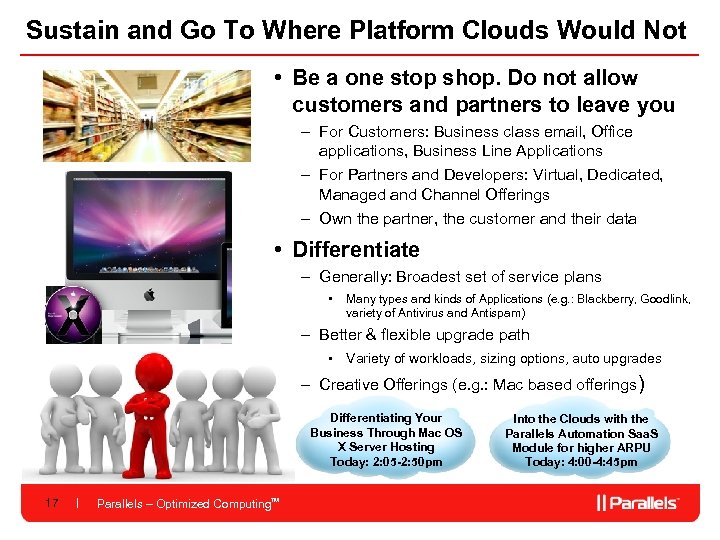 Sustain and Go To Where Platform Clouds Would Not • Be a one stop