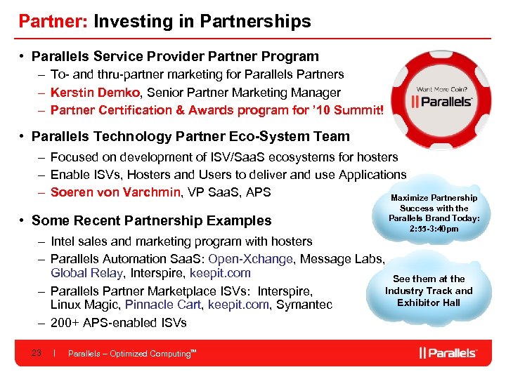 Partner: Investing in Partnerships • Parallels Service Provider Partner Program – To- and thru-partner