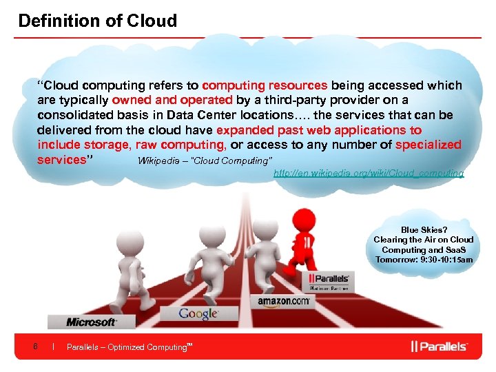 Definition of Cloud “Cloud computing refers to computing resources being accessed which are typically