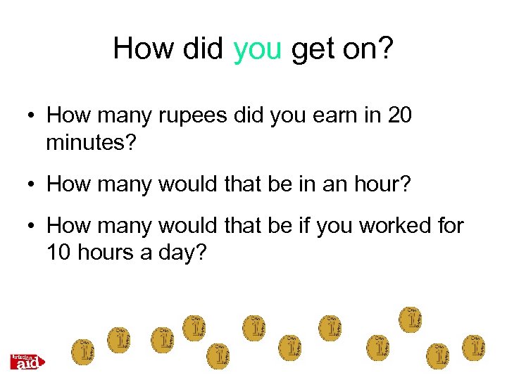 How did you get on? • How many rupees did you earn in 20
