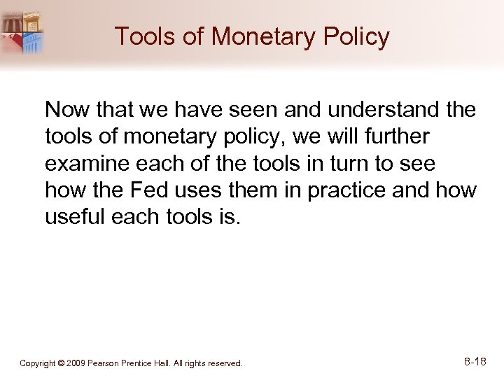 Tools of Monetary Policy Now that we have seen and understand the tools of