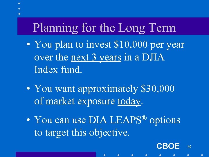 Planning for the Long Term • You plan to invest $10, 000 per year