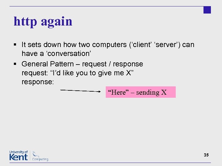 http again § It sets down how two computers (‘client’ ‘server’) can have a