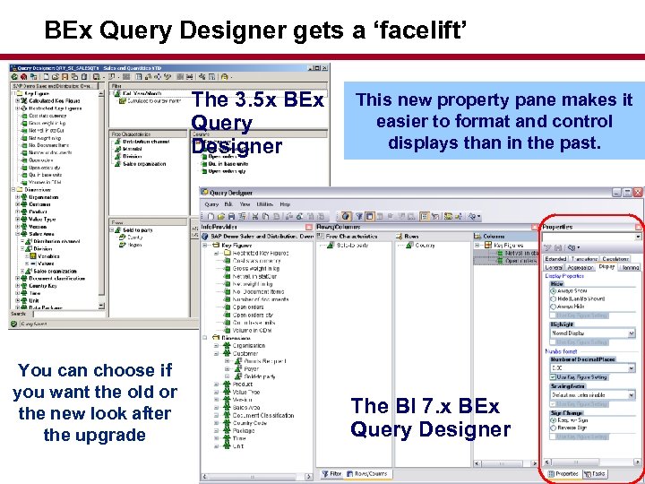 BEx Query Designer gets a ‘facelift’ The 3. 5 x BEx Query Designer You