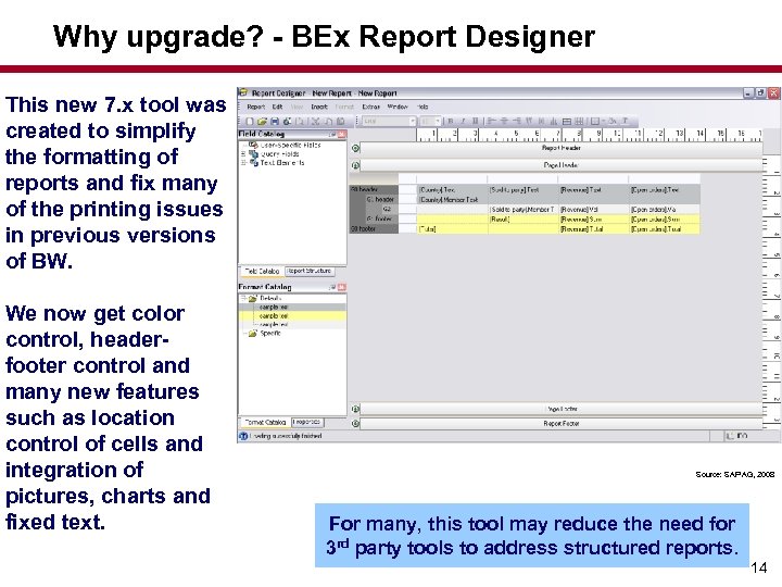 Why upgrade? - BEx Report Designer This new 7. x tool was created to