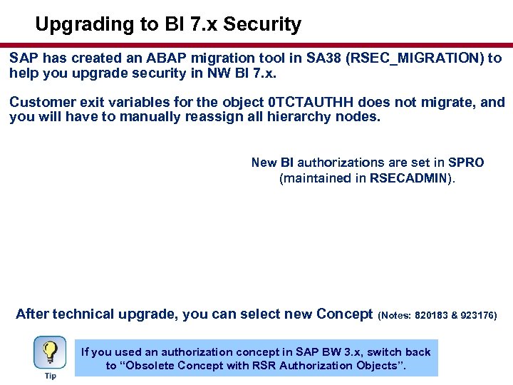 Upgrading to BI 7. x Security SAP has created an ABAP migration tool in