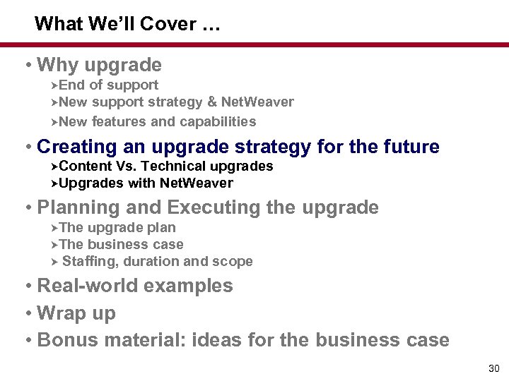 What We’ll Cover … • Why upgrade End of support New support strategy &