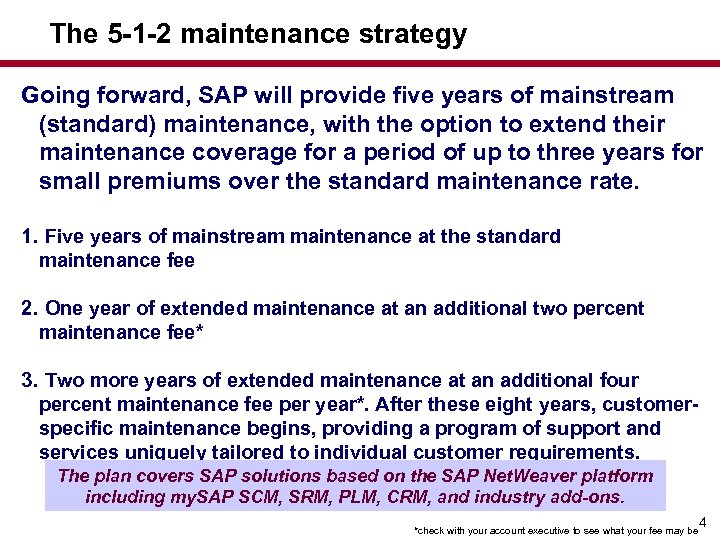 The 5 -1 -2 maintenance strategy Going forward, SAP will provide five years of