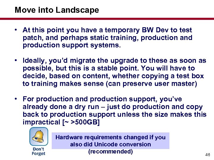 Move into Landscape • At this point you have a temporary BW Dev to