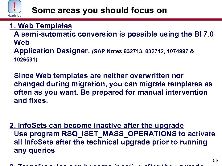  Some areas you should focus on 1. Web Templates A semi-automatic conversion is