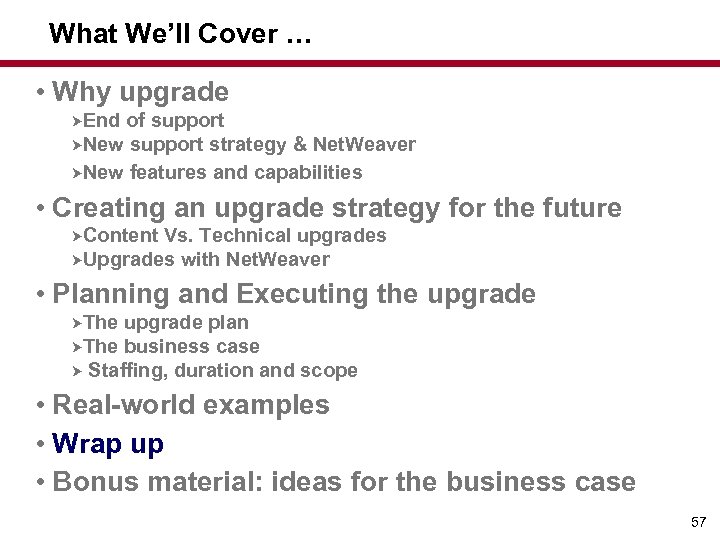 What We’ll Cover … • Why upgrade End of support New support strategy &