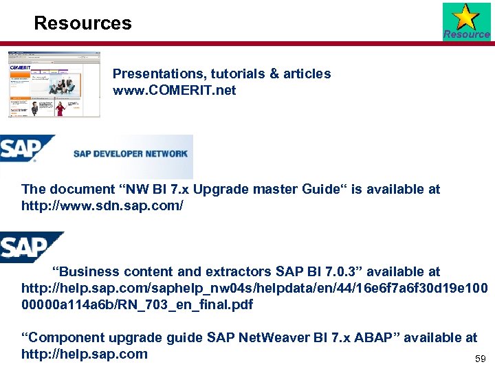 Resources Presentations, tutorials & articles www. COMERIT. net The document “NW BI 7. x