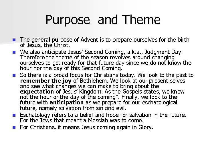 Purpose and Theme n n n The general purpose of Advent is to prepare