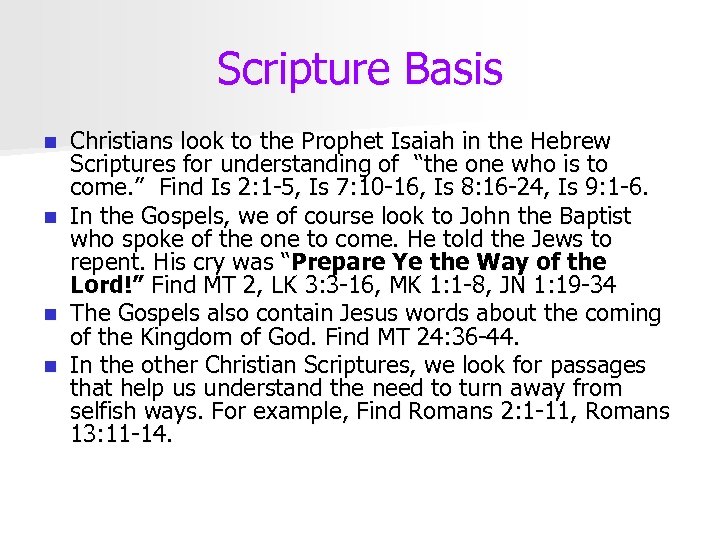 Scripture Basis n n Christians look to the Prophet Isaiah in the Hebrew Scriptures