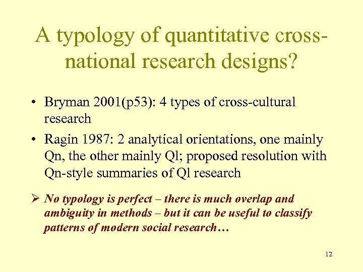 A typology of quantitative crossnational research designs? • Bryman 2001(p 53): 4 types of