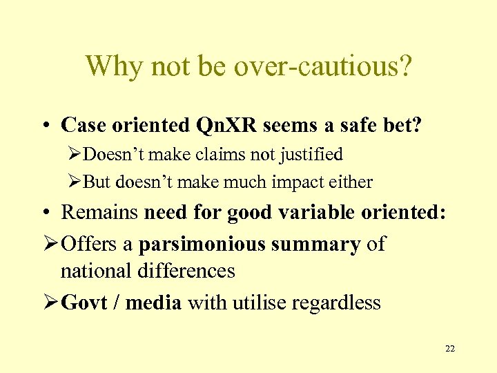 Why not be over-cautious? • Case oriented Qn. XR seems a safe bet? ØDoesn’t