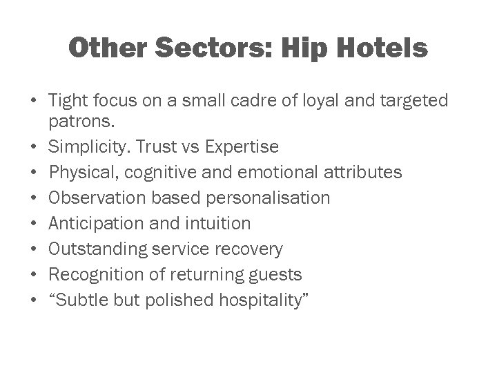 Other Sectors: Hip Hotels • Tight focus on a small cadre of loyal and