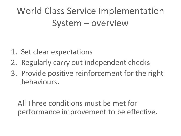 World Class Service Implementation System – overview 1. Set clear expectations 2. Regularly carry