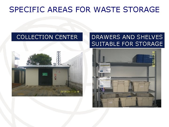 SPECIFIC AREAS FOR WASTE STORAGE COLLECTION CENTER DRAWERS AND SHELVES SUITABLE FOR STORAGE 