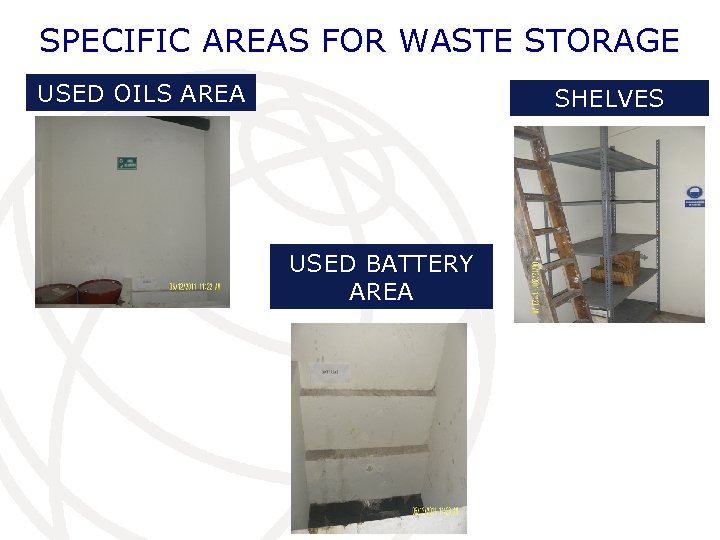 SPECIFIC AREAS FOR WASTE STORAGE USED OILS AREA SHELVES USED BATTERY AREA 