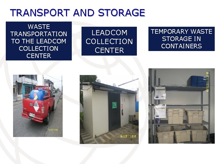 TRANSPORT AND STORAGE WASTE TRANSPORTATION TO THE LEADCOM COLLECTION CENTER TEMPORARY WASTE STORAGE IN