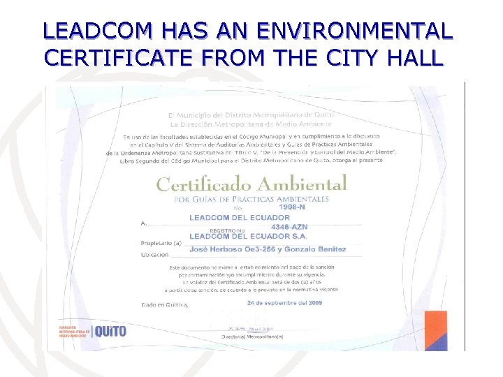 LEADCOM HAS AN ENVIRONMENTAL CERTIFICATE FROM THE CITY HALL 