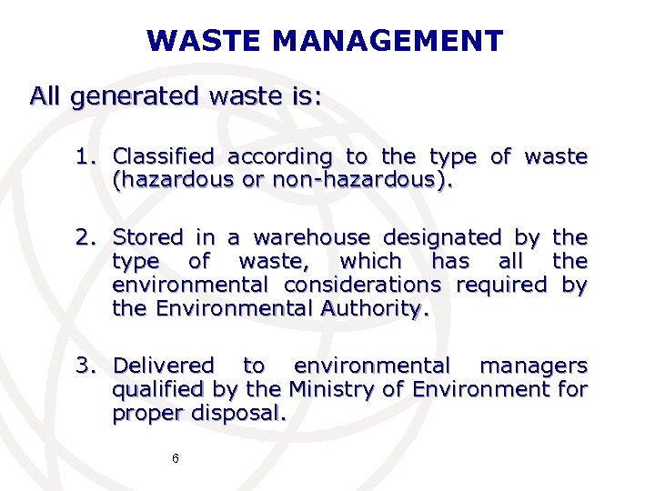 WASTE MANAGEMENT All generated waste is: 1. Classified according to the type of waste