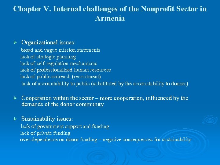 Chapter V. Internal challenges of the Nonprofit Sector in Armenia Ø Organizational issues: broad
