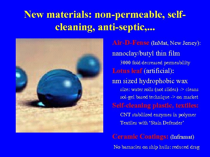 New materials: non-permeable, selfcleaning, anti-septic, . . . Air-D-Fense (In. Mat, New Jersey): nanoclay/butyl