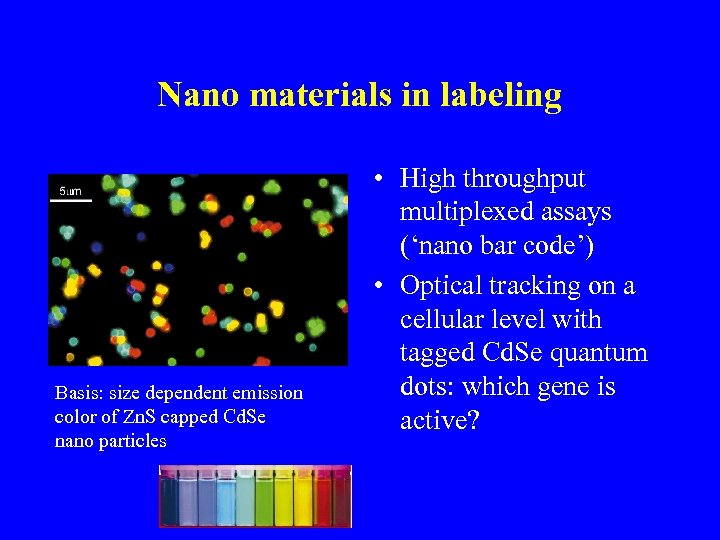 Nano materials in labeling Basis: size dependent emission color of Zn. S capped Cd.