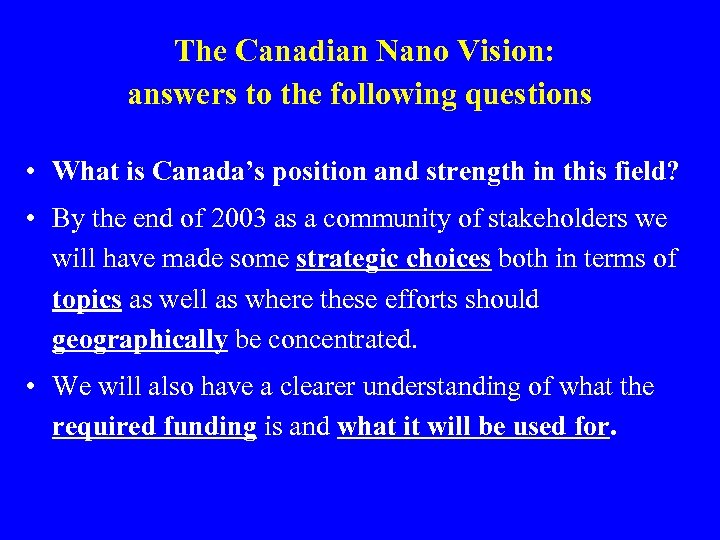 The Canadian Nano Vision: answers to the following questions • What is Canada’s position